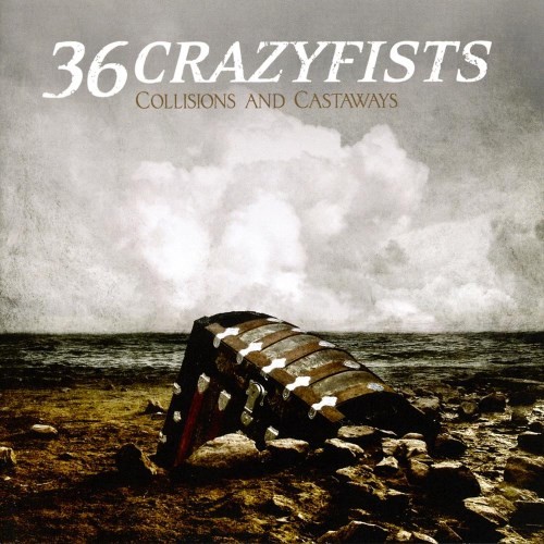 36 Crazyfists - Collisions And Castaways
